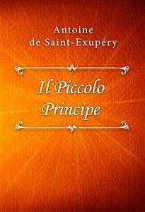 Il Piccolo Principe (eBook, ePUB) - de Saint-Exupéry, Antoine