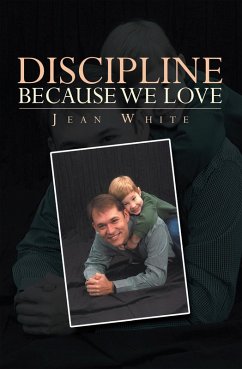 Discipline Because We Love (eBook, ePUB) - White, Jean