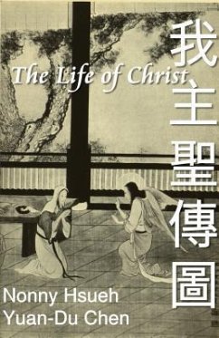 Cover The Life of Christ: Chinese Paintings with Bible Stories (English-Chinese Bilingual Edition) (eBook, ePUB)