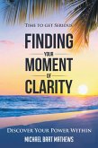 Time to Get Serious Finding Your Moment of Clarity (eBook, ePUB)