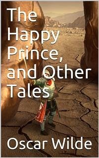 The Happy Prince, and Other Tales (eBook, PDF) - Wilde, Oscar