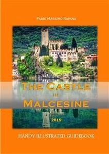 The Castle in Malcesine. Handy and illustrated Guidebook 2019 (fixed-layout eBook, ePUB) - Massimo Rapanà, Fabio