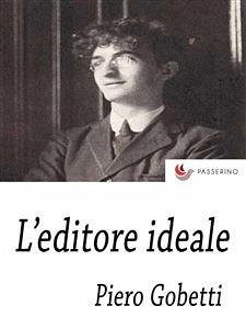 L'Editore ideale (eBook, ePUB) - Gobetti, Piero