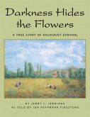 Darkness Hides the Flowers (eBook, ePUB)