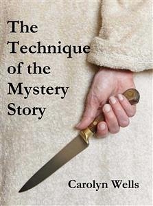 The Technique of the Mystery Story (eBook, ePUB) - Wells, Carolyn