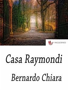 Casa Raymondi (eBook, ePUB) - Chiara, Bernardo