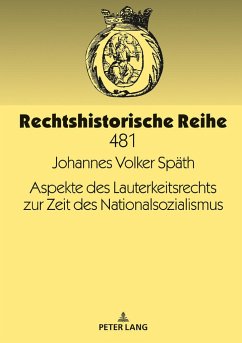 Aspekte des Lauterkeitsrechts zur Zeit des Nationalsozialismus - Späth, Johannes Volker