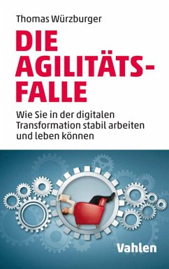 Die Agilitäts-Falle (eBook, ePUB) - Würzburger, Thomas