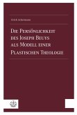 Die Persönlichkeit des Joseph Beuys als Modell einer Plastischen Theologie