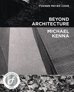 Beyond Architecture - Michael Kenna - Meyer-Lohr, Yvonne