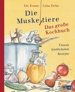 Die Muskeltiere - Das große Kochbuch - Krause, Ute;Zerbo, Luisa