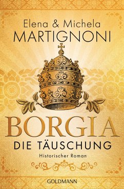 Die Täuschung / Borgia Bd.3 - Martignoni, Elena;Martignoni, Michela