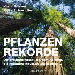 Pflanzenrekorde - Greiner, Karin;Schowalter, Edith