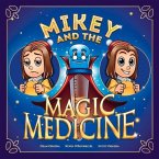 Mikey and the Magic Medicine