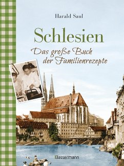 Schlesien - Das große Buch der Familienrezepte - Saul, Harald