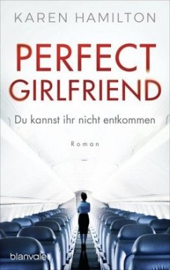 Perfect Girlfriend - Du kannst ihr nicht entkommen - Hamilton, Karen