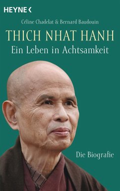 Thich Nhat Hanh - Ein Leben in Achtsamkeit - Chadelat, Céline;Baudouin, Bernard