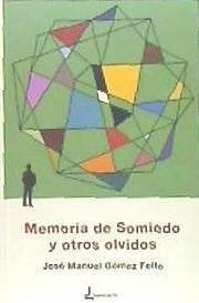 Memoria de Somiedo y otros olvidos - Gómez Feito, José Manuel