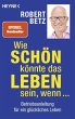 Wie schön könnte das Leben sein, wenn... - Bild 1