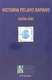 Malos días - Pelayo Rapado, María Victoria