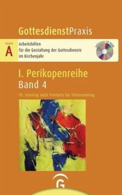 10. Sonntag nach Trinitatis bis Totensonntag, m. CD-ROM / Gottesdienstpraxis Serie A, Perikopenreihe I .4