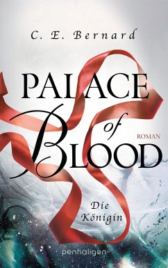 Palace of Blood - Die Königin / Palace-Saga Bd.4 - Bernard, C. E.