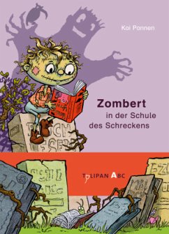 Zombert in der Schule des Schreckens / Zombert Bd.4 - Pannen, Kai