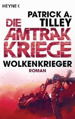 Wolkenkrieger / Die Amtrak Kriege Bd.1 - Tilley, Patrick A.