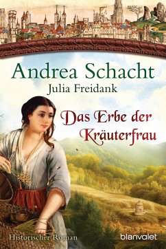 Das Erbe der Kräuterfrau / Myntha, die Fährmannstochter Bd.5 - Schacht, Andrea;Freidank, Julia