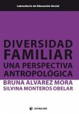 Diversidad familiar : una perspectiva antropológica
