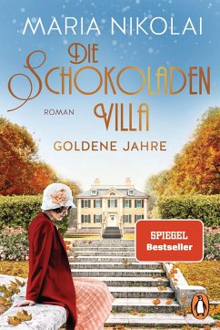 Die Schokoladenvilla - Goldene Jahre / Schokoladen-Saga Bd.2 - Nikolai, Maria
