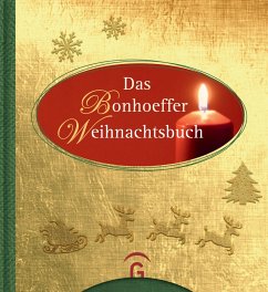 Das Bonhoeffer Weihnachtsbuch - Bonhoeffer, Dietrich;Dreß, Susanne