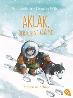 Spuren im Schnee / Aklak, der kleine Eskimo Bd.2 - Stohner, Anu