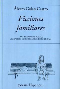 Ficciones familiares - Galán Castro, Álvaro