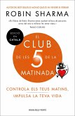 El club de les 5 de la matinada: Controla els teus matins, impulsa la teva vida