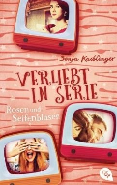 Rosen und Seifenblasen / Verliebt in Serie Bd.1 - Kaiblinger, Sonja