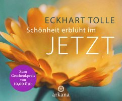 Schönheit erblüht im Jetzt - Tolle, Eckhart