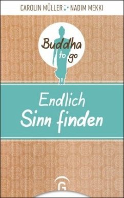 Endlich Sinn finden - Müller, Carolin;Mekki, Nadim