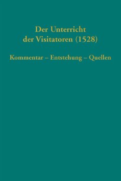 Der Unterricht der Visitatoren (1528) - Bauer, Joachim; Blaha, Dagmar; Michel, Stefan
