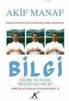 Bilgi Nedir ve Nasil Bilgili Olunur - Manaf, Akif