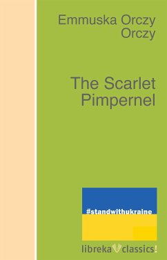 The Scarlet Pimpernel (eBook, ePUB) - Orczy, Emmuska