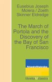 The March of Portola and the Discovery of the Bay of San Francisco (eBook, ePUB)