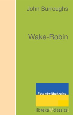 Wake-Robin (eBook, ePUB) - Burroughs, John