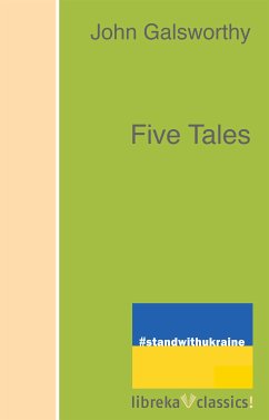 Five Tales (eBook, ePUB) - Galsworthy, John