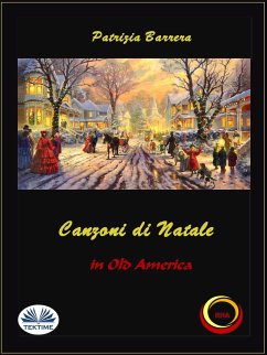 Canzoni Di Natale In Old America (eBook, ePUB) - Barrera, Patrizia