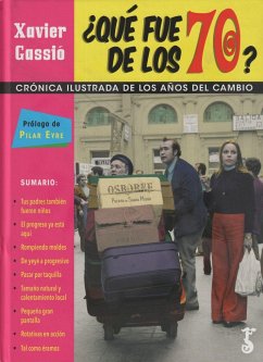 QUÉ FUE DE LOS 70? . CRÓNICA ILUSTRADA DE LOS AÑOS DEL CAMBIO