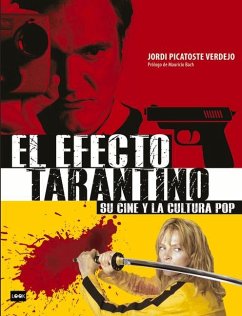 El Efecto Tarantino: Su Cine Y La Cultura Pop - Bach, Mauricio; Picatoste Verdejo, Jordi