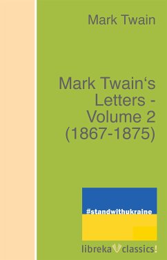 Mark Twain's Letters - Volume 2 (1867-1875) (eBook, ePUB) - Twain, Mark