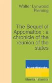 The Sequel of Appomattox : a chronicle of the reunion of the states (eBook, ePUB)