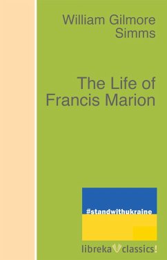 The Life of Francis Marion (eBook, ePUB) - Simms, William Gilmore